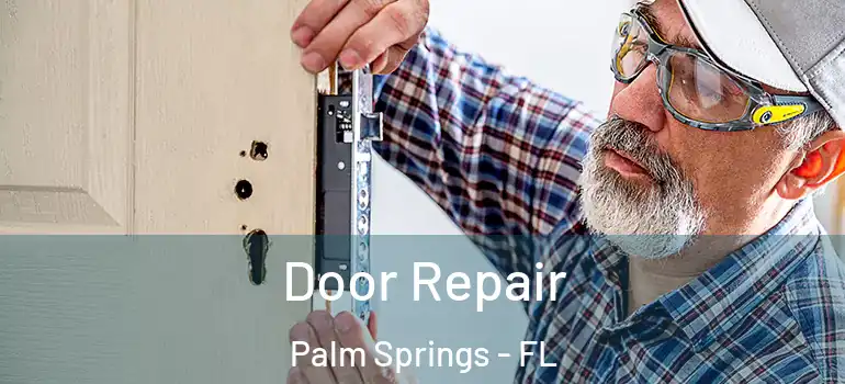  Door Repair Palm Springs - FL