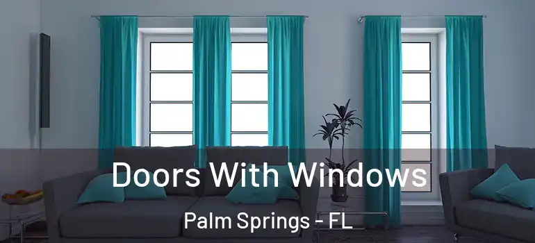 Doors With Windows Palm Springs - FL