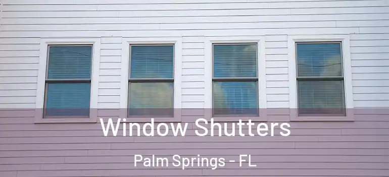  Window Shutters Palm Springs - FL